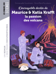 L'incroyable destin de Maurice et Katia Krafft : la passion des volcans